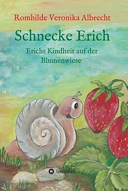 Fester Einband Schnecke Erich - Teil 1 von Romhilde Veronika Albrecht