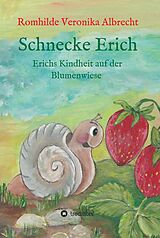 E-Book (epub) Schnecke Erich - Teil 1 von Romhilde Veronika Albrecht