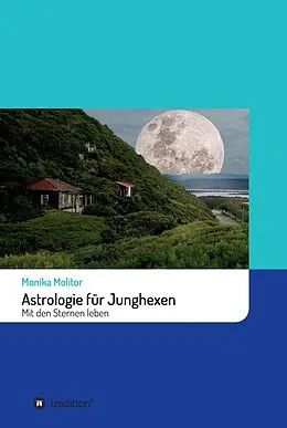 E-Book (epub) Astrologie für Junghexen von Monika Molitor
