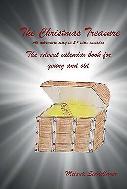 Livre Relié The Christmas Treasure - The advent calendar book for young and old de Melanie Stadelbauer