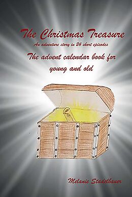 eBook (epub) The Christmas Treasure - The advent calendar book for young and old de Melanie Stadelbauer