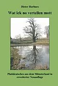 E-Book (epub) Wat ick no vertellen mott von Dieter Harhues
