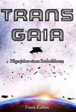 Fester Einband Trans Gaia von Frank Kallies