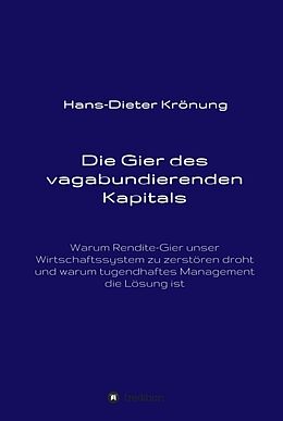 Fester Einband Die Gier des vagabundierenden Kapitals von Hans-Dieter Krönung