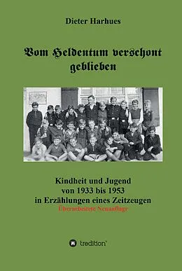 E-Book (epub) Vom Heldentum verschont geblieben von Dieter Harhues