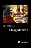 E-Book (epub) Glasgedanken von Otto W. Bringer