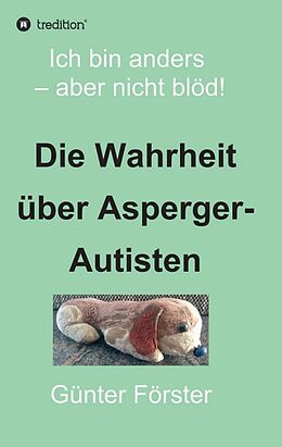 Kartonierter Einband Die Wahrheit über Asperger-Autisten von Günter Förster