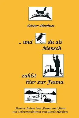 E-Book (epub) und du als Mensch zählst hier zur Fauna von Dieter Harhues