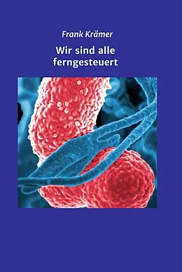 E-Book (epub) Wir sind alle ferngesteuert von Frank Krämer