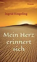 E-Book (epub) Mein Herz erinnert sich von Ingrid Ringeling