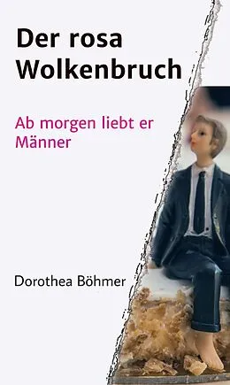 E-Book (epub) Der rosa Wolkenbruch von Dorothea Böhmer