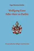 E-Book (epub) Wolfgang Gans Edler Herr zu Putlitz von Inge Hammerström