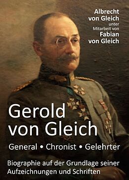 Kartonierter Einband Gerold von Gleich - General, Chronist, Gelehrter von Albrecht von Gleich, Fabian von Gleich
