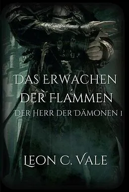 E-Book (epub) Das Erwachen der Flammen von Leon Christopher Vale