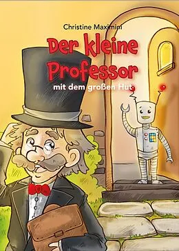 E-Book (epub) Der kleine Professor mit dem großen Hut von Christine Maximini
