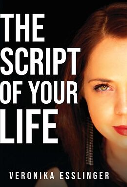 Livre Relié The Script of Your Life de Veronika Esslinger