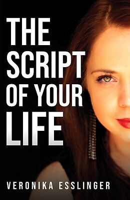 eBook (epub) The Script of Your Life de Veronika Esslinger