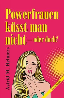 E-Book (epub) Powerfrauen küsst man nicht von Astrid M. Helmers