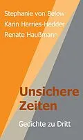 E-Book (epub) Unsichere Zeiten von Renate Haußmann, Stephanie von Below, Karin Harries-Hedder