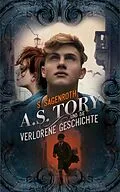 E-Book (epub) A. S. Tory und die verlorene Geschichte von S. Sagenroth