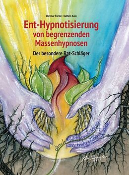 Fester Einband Ent-Hypnotisierung von begrenzenden Massenhypnosen von Dietmar Förste, Kathrin Kain