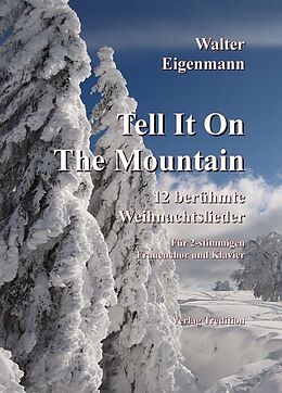 Kartonierter Einband Tell It On The Mountain - 12 berühmte Weihnachtslieder für Frauenchor &amp; Klavier von Walter Eigenmann
