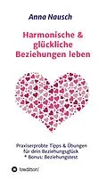 E-Book (epub) Harmonische & glückliche Beziehungen leben von Anna Nausch