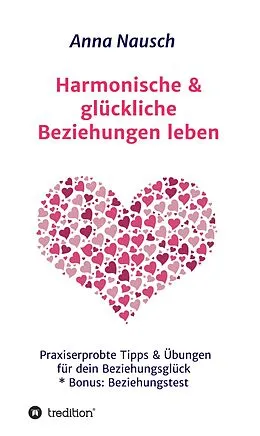 E-Book (epub) Harmonische & glückliche Beziehungen leben von Anna Nausch