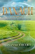 E-Book (epub) DANACH - Aufbruch in ein neues Zeitalter von Susanne Ehlert