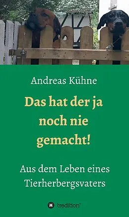 E-Book (epub) Das hat der ja noch nie gemacht! von Andreas Kühne