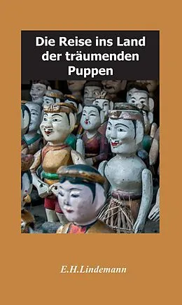 E-Book (epub) Die Reise ins Land der träumenden Puppen von Ernst-Hartmut Lindemann