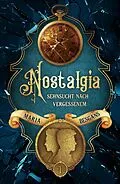 E-Book (epub) Nostalgia - Sehnsucht nach Vergessenem von Maria Besgans