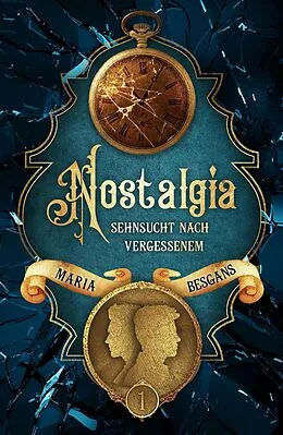 E-Book (epub) Nostalgia - Sehnsucht nach Vergessenem von Maria Besgans