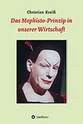 E-Book (epub) Das Mephisto-Prinzip in unserer Wirtschaft von Christian Kreiß