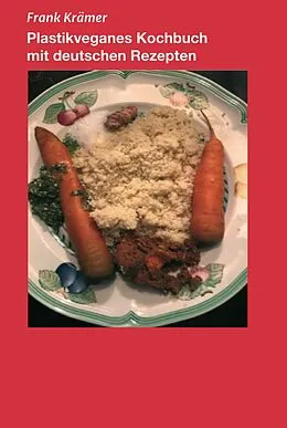 E-Book (epub) Plastikveganes Kochbuch mit deutschen Rezepten von Frank Krämer