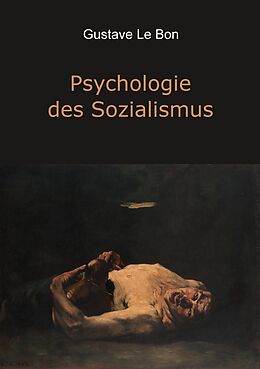 Kartonierter Einband Psychologie des Sozialismus von Gustave Le Bon