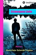 E-Book (epub) Erzwungene Liebe von Hans-Peter Schmidt-Treptow