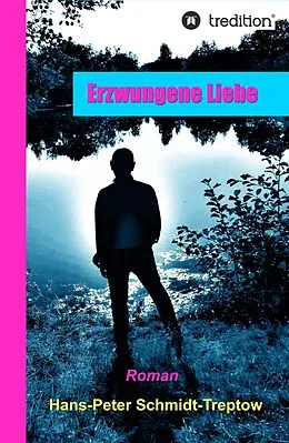 E-Book (epub) Erzwungene Liebe von Hans-Peter Schmidt-Treptow
