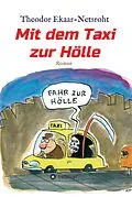 E-Book (epub) Mit dem Taxi zur Hölle - Als mich der Teufel jagte von Theodor Ekaar-Netsroht