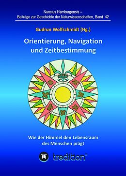 E-Book (epub) Orientierung, Navigation und Zeitbestimmung - Wie der Himmel den Lebensraum des Menschen prägt von Gudrun Wolfschmidt