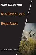 E-Book (epub) Die Rätsel von Regenbach von Katja Hildebrand
