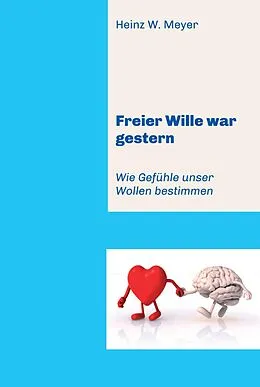 E-Book (epub) Freier Wille war gestern von Heinz W. Meyer