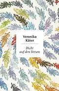 E-Book (epub) Dicht auf den Versen von Veronika Käter