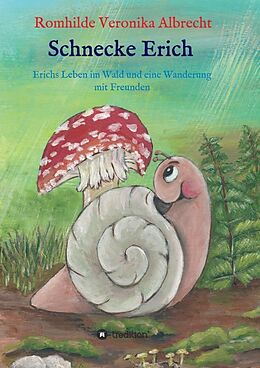 Kartonierter Einband Schnecke Erich - Teil 2 von Romhilde Veronika Albrecht