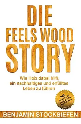E-Book (epub) Die Feels Wood Story von Benjamin Stocksiefen