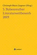 E-Book (epub) 5. Bubenreuther Literaturwettbewerb von Christoph-Maria Liegener, Marvin Jüchtern, Milena Tebiri