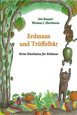 E-Book (epub) Erdmaus und Trüffelbär von Iris Rauner, Thomas J. Hartmann