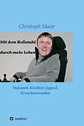 E-Book (epub) Mit dem Rollstuhl durch mein Leben von Christoph Maier