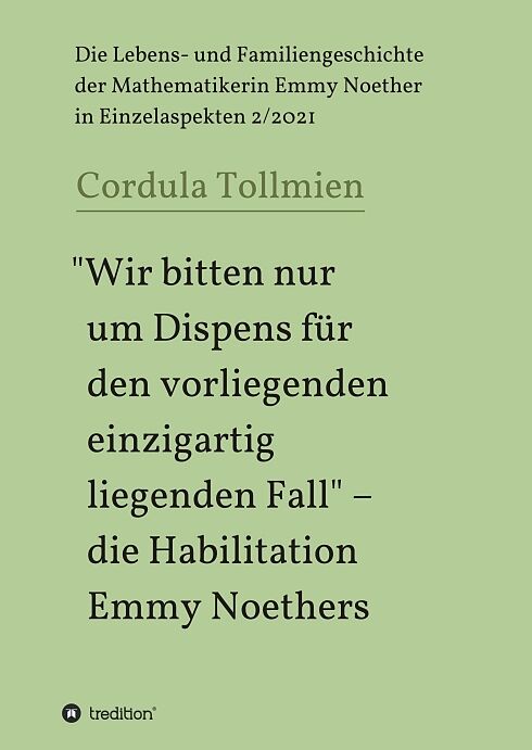 "Wir bitten nur um Dispens für den vorliegenden einzigartig liegenden Fall"  die Habilitation Emmy Noethers