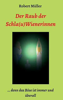 Kartonierter Einband Der Raub der Schla(u)Wienerinnen von Robert Müller